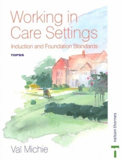 Working In Care Settings: Induction And Foundation Standards